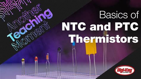 Basics of NTC and PTC Thermistors .